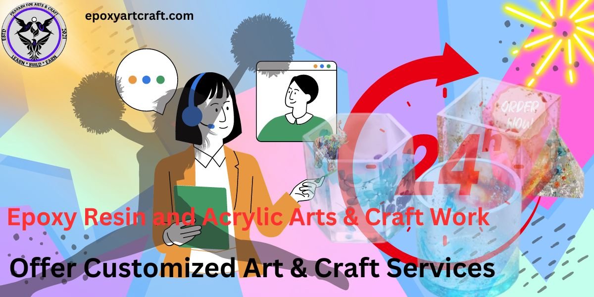 Offer Customized Arts & Craft Service to make more sources of Income from your Epoxy and Acrylic Arts & Craft.