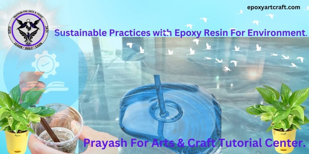 Practices with Epoxy Resin For Environment.